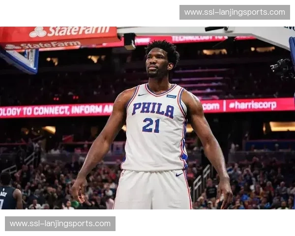 恩比德复出时间表更新 其状态将直接决定76人最终联赛排名